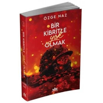 Bir Kibritle Yok Olmak 2 -(Karton Kapak)-Özge Naz-Guardian Yayınları