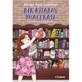 Bir Kitabın Macerası-Koray Avcı Çakman-Tudem Yayınları