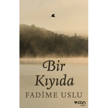 Bir Kıyıda-Fadime Uslu-Can Yayınları