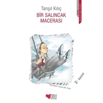 Bir Salıncak Macerası - Tanşıl Kılıç - Can Yayınları