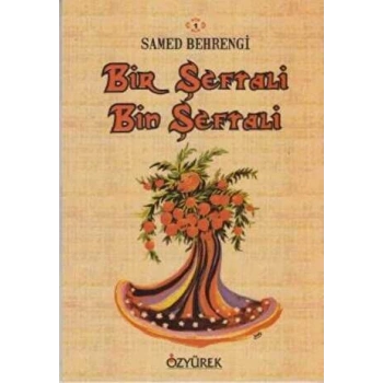 Bir Şeftali Bin Şeftali - Samed Bahrengi - Özyürek Yayınları