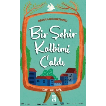 Bir Şehir Kalbimi Çaldı-Abdullah Harmancı-İlk Genç Timaş