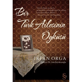 Bir Türk Ailesinin Öyküsü - İrfan Orga - Everest Yayınları