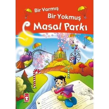 Bir Varmış Bir Yokmuş Masal Parkı (Fleksi) - Nefise Atçakarlar - Timaş Çocuk