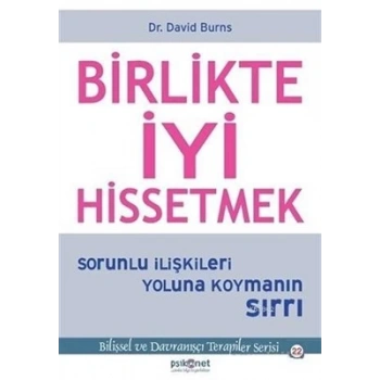 Birlikte İyi Hissetmek - David Burns - Psikonet Yayınları