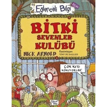 Bitki Sevenler Kulübü - Nick Arnold - Eğlenceli Bilgi Yayınları
