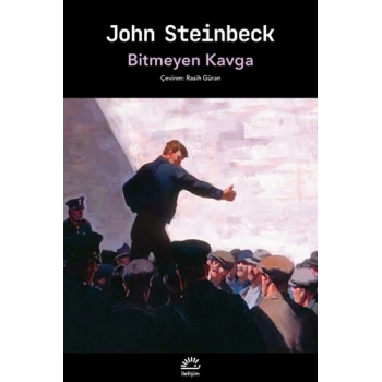 Bitmeyen Kavga - John Steinbeck - İletişim Yayınları