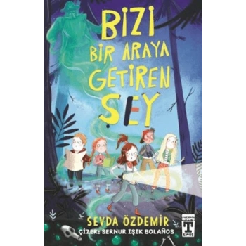 Bizi Bir Araya Getiren Şey-Sevda Özdemir-İlk Genç Timaş