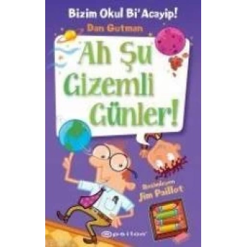 Bizim Okul Bi Acayip 13-Ah Şu Gizemli Günler-Epsilon Yayınları