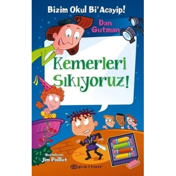 BİZİM OKUL Bİ ACAYİP 15 - KEMERLERİ SIKIYORUZ - DAN GUTMAN - EPSİLON YAYINLARI