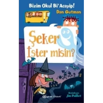 Bizim Okul Bi Acayip 7 Şeker İster misin - Dan Gutman - Epsilon Yayınları