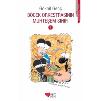 BÖCEK ORKESTRASININ MUHTEŞEM SINIFI 2 / GÖKNİL GENÇ / CAN YAYINLARI
