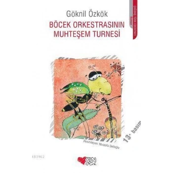 Böcek Orkestrasının Muhteşem Turnesi - Göknil Özkök - Can Çocuk Yayınları