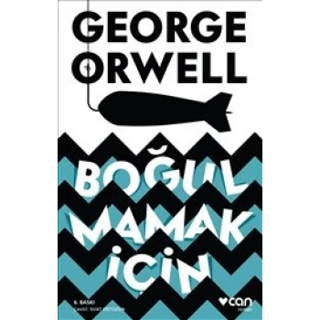 Boğulmamak İçin - George Orwell - Can Yayınları