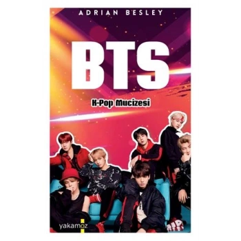 BTS K-Pop Mucizesi-Adrian Besley-Yakamoz Yayınevi