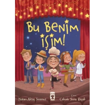 Bu Benim İşim - Nalan Aktaş Sönmez - Timaş Çocuk