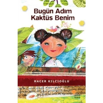 Bugün Adım Kaktüs Benim - Hacer Kılcıoğlu - Günışığı Yayınları