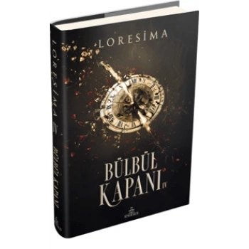 Bülbül Kapanı 4-(Ciltli)-Loresima-Ephesus Yayınları