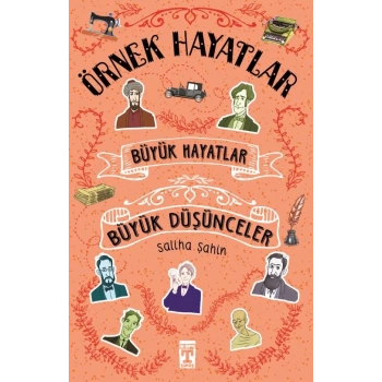 Büyük Hayatlar - Büyük düşünceler - Saliha Şahan - Genç Timaş Yayınları