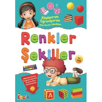 Büyüyorum Öğreniyorum - Renkler Şekiller - Okul Öncesi Etkinlikleri - Bıcırık Yayınları