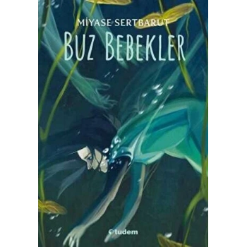Buz Bebekler - Miyase Sertbarut - Tudem Yayınları