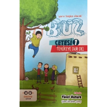 Buz Çetesi 1-Tehlikeye Dur De! - Yücel Öztürk - Cezve Çocuk