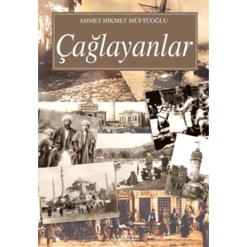Çağlayanlar - Ahmet Hikmet Müftüoğlu - İskele Yayınları