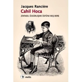Cahil Hoca - Jacques Ranciere - Metis Yayınları
