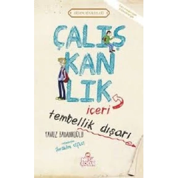 Çalışkanlık İçeri Tembellik Dışarı - Yavuz Bahadıroğlu - Nesil Yayınları