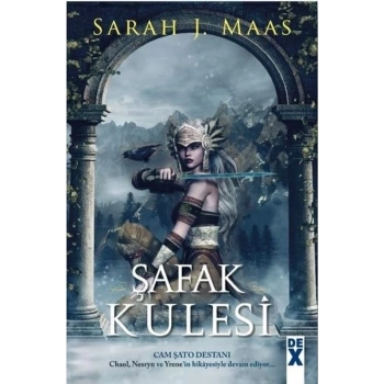 Cam Şato 6-Şafak Kulesi - Sarah J.Maas - Dex Yayınları
