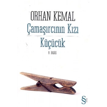 Çamaşırcının Kızı - Küçücük - Orhan Kemal - Everest Yayınları