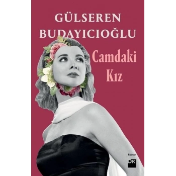 Camdaki Kız - Gülseren Budayıcıoğlu - Doğan Kitap