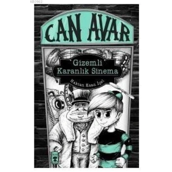 Can Avar Gizemli Karanlık Sinema - Haktan Kaan - Timaş Yayınları
