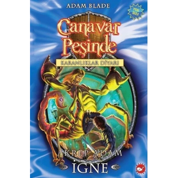 Canavar Peşinde 18 - Karanlıklar Diyarı : Akrep Adam İğne Beyaz Balina Yayınları