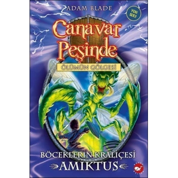 Canavar Peşinde 30 - Böceklerin Kraliçesi Amiktus - Adam Blade - Beyaz Balina Yayınları