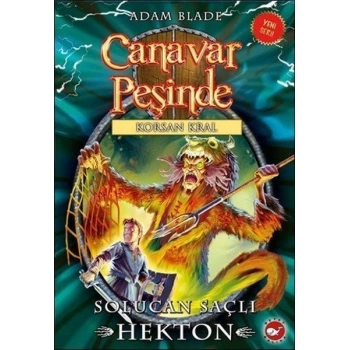 Canavar Peşinde 45-Solucan Saçlı Hekton - Adam Blade - Beyaz Balina Yayınları