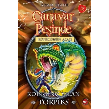 Canavar Peşinde 54 - Korkunç Yılan Torpiks - Adam Blade - Beyaz Balina Yayınları