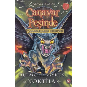 Canavar Peşinde 55-Ölümcül Baykuşla Noktila - Adam Blade - Beyaz Balina Yayınları