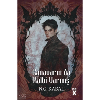 Canavarın da Kalbi Varmış -(Ciltli)-N.G.Kabal- Dex Yayınları