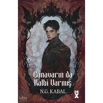 Canavarın da Kalbi Varmış -N.G.Kabal- Dex Yayınları