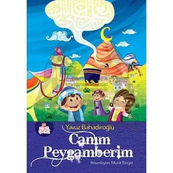 Canım Peygamberim - Yavuz Bahadıroğlu - Nesil Yayınları