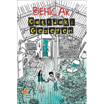 Çatıdaki Gezegen - Behiç Ak - Günışığı Yayınları