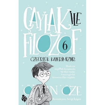Çaylak İle Filozof-6 -Özgürlük Kaderimizdir- Özkan Öze - Uğurböceği Yayınları