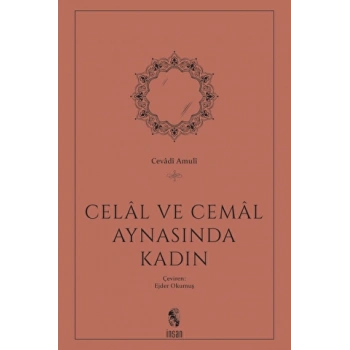 Celal ve Cemal Aynasında Kadın-Cevadi Amuli-İnsan Yayınları