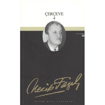 Çerçeve - 4 - Necip Fazıl Kısakürek – Büyük Doğu Yayınları