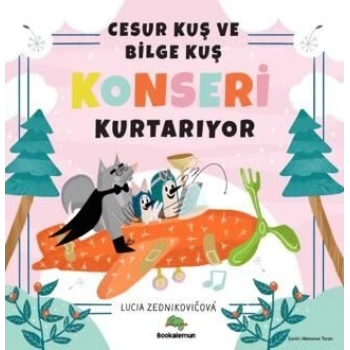 Cesur Kuş ve Bilge Kuş Konseri Kurtarıyor - Bookalemun Yayınevi