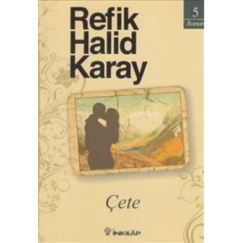 Çete - Refik Halid Karay - İnkılap Yayınları