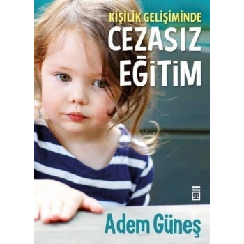 Cezasız Eğitim - Adem Güneş - Timaş Yayınları