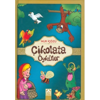 Çikolata Öyküler - Nur İçözü - Altın Kitaplar Yayınevi