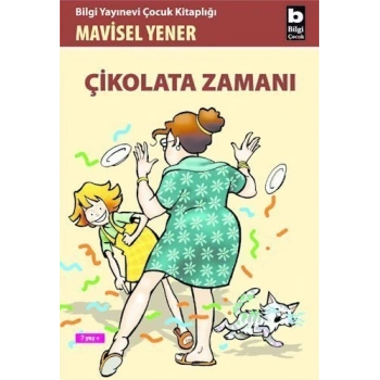 Çikolata Zamanı - Mavisel Yener - Bilgi Yayınevi